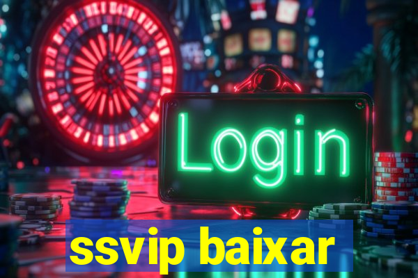 ssvip baixar